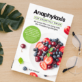 Anaphylaxis: The Essential Guide: An Action Plan For Living With Life-Threatening Allergies