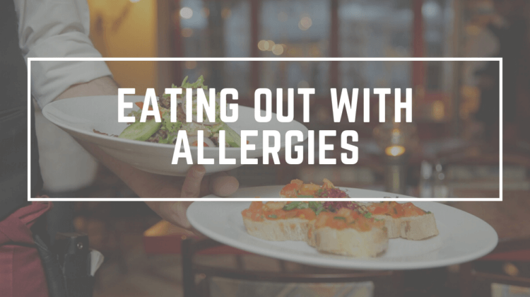 30 tips for eating out with life threatening allergies