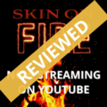 Skin on Fire documentary reviewed