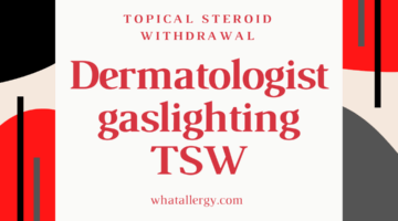 Topical Steroid Withdrawal gaslighting